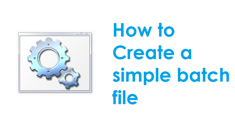 How to create a simple batch file