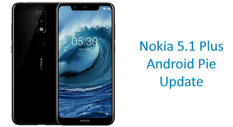 Nokia 5.1 Plus Android 9.0 Pie update