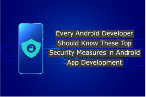 Security Measures in Android App Development