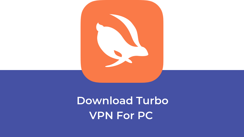 Download And Install Turbo VPN For PC