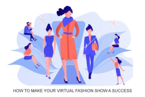 How to make your Virtual Fashion Show a Success