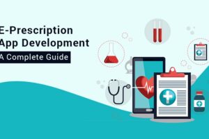 E-Prescription App Development A Complete Guide