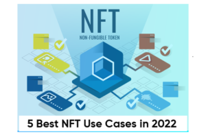 5 Best NFT Use Cases in 2022