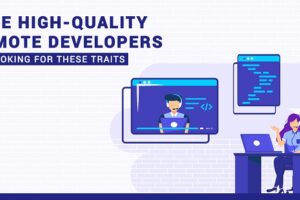 Hire High-Quality Remote Developers by Looking for These Traits