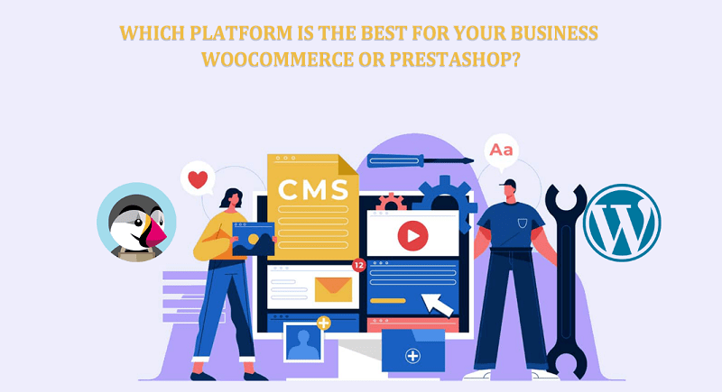 Which Platform Is The Best for Your Business WooCommerce or Prestashop