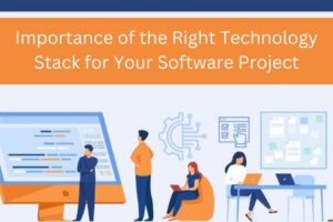 Importance of the Right Technology Stack for Your Software Project