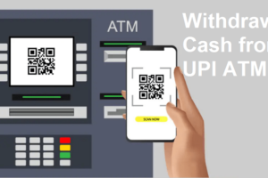 How to withdraw cash from a UPI-ATM